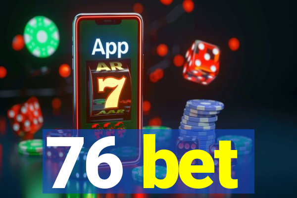 76 bet